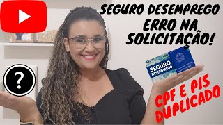 SEGURO DESEMPREGO ERRO NA SOLICITAÇÃO CPFPIS DUPLICADOcomo resolver [upl. by Baseler]