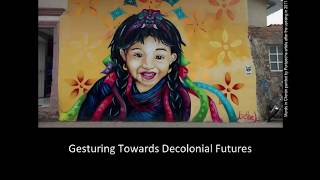 Gesturing Towards Decolonial Futures Guiding Questions [upl. by Oigufer877]