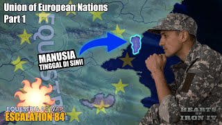 🔴LIVE  MANUSIA PERUSAK SEGALANYA  HOI IV EaW Escalation 84  European Union 1 [upl. by Johnna877]