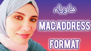 تفاصيل MAC Address Formatليه من A ل F بذات [upl. by Eiggam120]