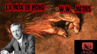 La Pata de Mono🐒 W W Jacobs relatos paranormal audiolibro terror [upl. by Anet158]