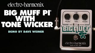 ElectroHarmonix Big Muff Pi With Tone Wicker Distortion  Sustainer Pedal Demo by Dave Weiner [upl. by Hermosa941]