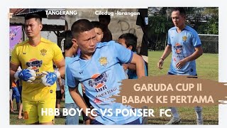 GARUDA CUP II BABAK PERTAMA 32 BESAR HBB BOY FC VS PONSER FC [upl. by Orlina534]