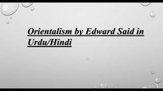 Orientalism by Edward Said Summary Analysis Explanation in Urdu Hindi [upl. by Ramar]