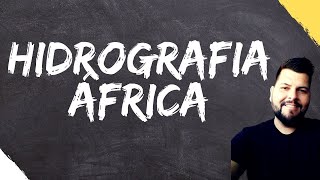 HIDROGRAFIA DA ÁFRICA [upl. by Monjan]