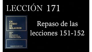 Lección 171 Un Curso de Milagros [upl. by Nottage157]