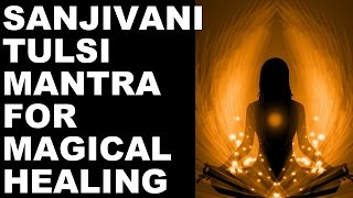 SANJIVANI MANTRA FOR MAGICAL HEALING OF ALL AILMENTS  VERY POWERFUL [upl. by Elwee]