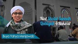 Niat Sholat Sunnah Qobliyah 4 Rakaat  Buya Yahya Menjawab [upl. by Amjan]