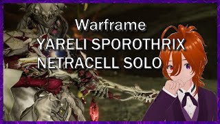 Warframe  Yareli Sporothrix  Solo Netracell [upl. by Adaiha]