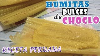 RIQUISIMAS FACILES HUMITAS DULCES DE CHOCLO EloteMazorcaJojoto♦Receta Peruana♦Cocinando en Casa [upl. by Washko646]