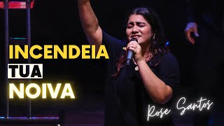 INCENDEIA TUA NOIVA  RUJA O LEÃO  SOM DO DESPERTAR  ROSE SANTOS COVER [upl. by Adav11]