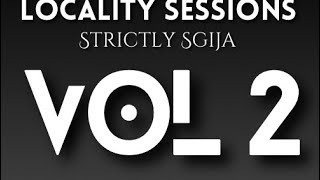 Locality Sessions Strictly Sgija Vol 2 Jazzi Disciples Scorpion Kings  Zanten  ATK muziq  Mdu [upl. by Saint]