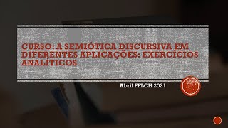 A Semiótica Discursiva em diferentes aplicações exercícios analíticos  Aula 1 [upl. by Amuwkuhc]