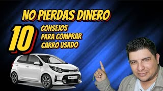 ✅No pierdas Dinero 💰 10 Consejos Para Comprar Carro Usado 🥳😃 [upl. by Ymmik329]