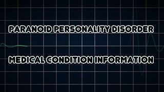 Paranoid personality disorder Medical Condition [upl. by Garneau]