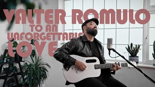 Valter Romulo  To an unforgettable love Acoustic [upl. by Erot510]