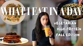 What I eat in a day  Highprotein amp vegetarian Fall recipes  Intuitive eating  lamindfullife [upl. by Spatola]