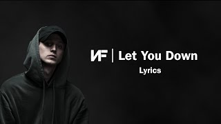 NF  Let You Down Lyrics [upl. by Etteinotna376]