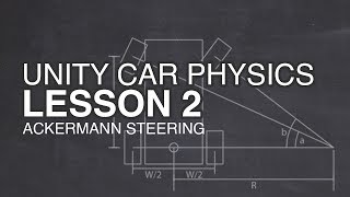 Unity Car Physics  Lesson 2  Ackermann Steering [upl. by Ainessey]