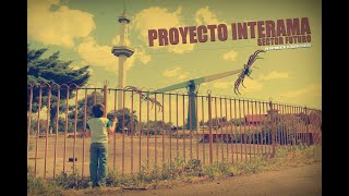 PROYECTO INTERAMA  Sector futuro [upl. by Babara]