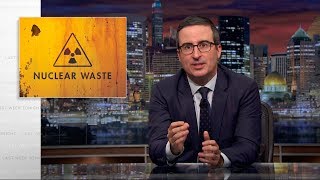 Nuclear Waste Last Week Tonight with John Oliver HBO [upl. by Aicenet]