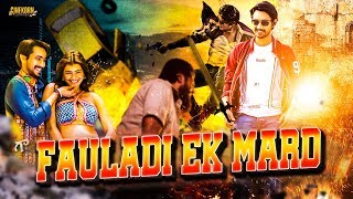 Fauladi Ek Mard Hindi Dubbed 2018 New Movie Trailer  Upcoming New Hindi Dubbed Movie [upl. by Nylhsoj147]