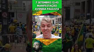 7 setembro 1245 manifestação AV Paulista paulistadia7euvou foraluladrao bolsonaro patriotas [upl. by Ylrebmi]