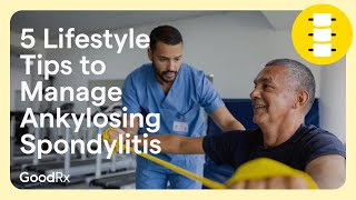 5 Lifestyle Tips to Manage Ankylosing Spondylitis  GoodRx [upl. by Ahilam109]