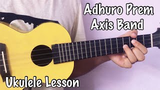 Adhuro Prem  Axis Band  Ukulele Lesson [upl. by Ahsile]