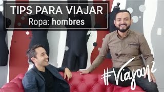 Tip de Vestuario para viajar Hombres Feat Jaiver Zaraza  Viajan2 [upl. by Darline424]