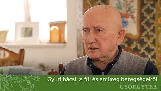 Gyuri bácsi a fül és az arcüreg betegségeiről beszél [upl. by Burdelle]