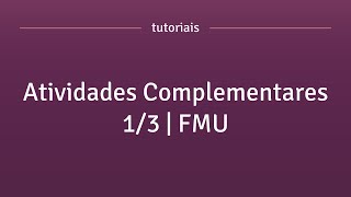 FMU  Atividades Complementares 13 [upl. by Suoivart236]