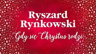 Ryszard Rynkowski  Gdy się Chrystus rodzi [upl. by Fiore]