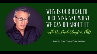 Dr Paul Clayton PhD  Why is our health declining and what we can do about it [upl. by Karr]