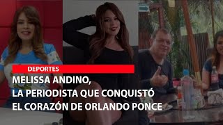 Melissa Andino la periodista que conquistó el corazón de Orlando Ponce [upl. by Ocnarfnaig511]