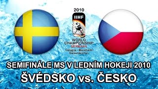 Semifinále MS v ledním hokeji 2010  Švédsko vs Česko [upl. by Radack848]