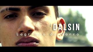 DALSIN  LAGRIMAS DO MORRO VIDEOCLIPE OFICIAL [upl. by Warden]