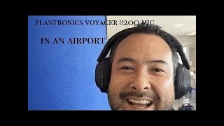 Plantronics Voyager 8200 UC in Airport Terminal [upl. by Etteoj]