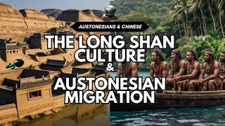 Austronesian Migration and The Long Shan Culture  Chinese Early Bronze Age [upl. by Meredeth139]