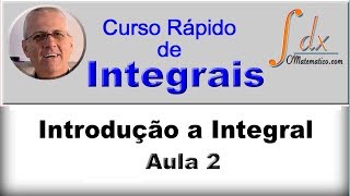 GRINGS  INTEGRAIS  Introdução à Integral   Aula 2 [upl. by Georges]