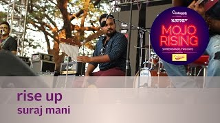 Rise Up  Suraj Mani  Live at Kappa TV Mojo Rising [upl. by Yahsel546]