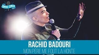 Rachid Badouri  Mon Père Me Fout La Honte [upl. by Lindahl775]