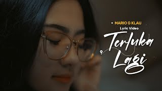 Mario G Klau Feat Ecko Show  Terluka Lagi  Official Lirik Video [upl. by Maroj]