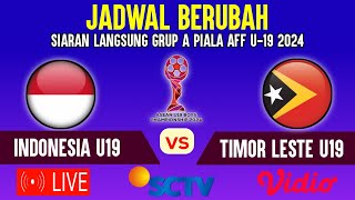 🔴TERNYATA JADWAL BERUBAH  LIVE TIMNAS INDONESIA U19 VS TIMOR LESTE MATCH KE 3 PIALA AFF U19 2024 [upl. by Lacsap]