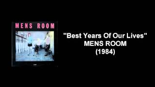 Mens Room  Best Years Of Our Lives 1984 [upl. by Steven]