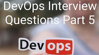 DevOps Interview Questions Part 5 [upl. by Trinetta856]