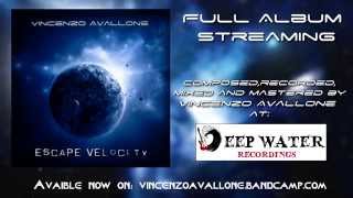 Vincenzo Avallone  Escape Velocity FULL ALBUM STREAM  Ambient progressive Djent Metal 2015 [upl. by Beane604]