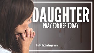 Prayer For My Daughter  Prayers For Your Daughter [upl. by Darrill]