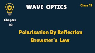 Class 12  Ch 10 Polarization by reflection and Brewsters Law [upl. by Goldner477]