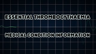 Essential thrombocythaemia Medical Condition [upl. by Yauq]